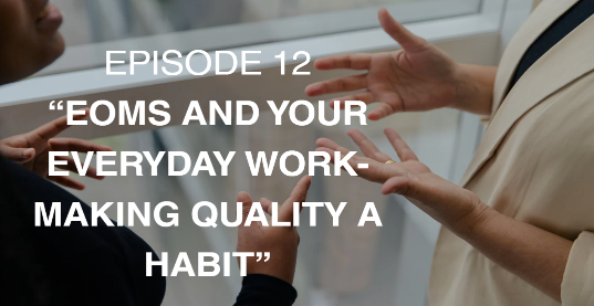 QualiThink_EOMS_Episode 12_EOMS and Your Everyday Work-Making Quality a Habit